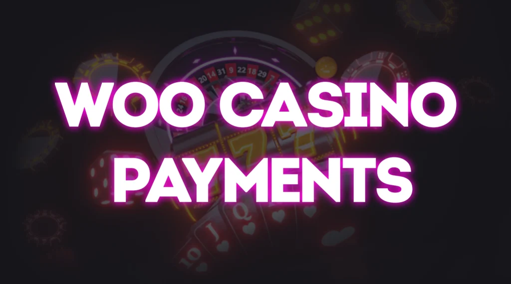 Woo-Casino-Payments